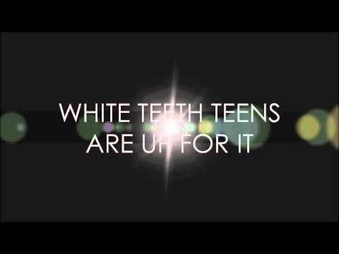Lorde (+) White Teeth Teens