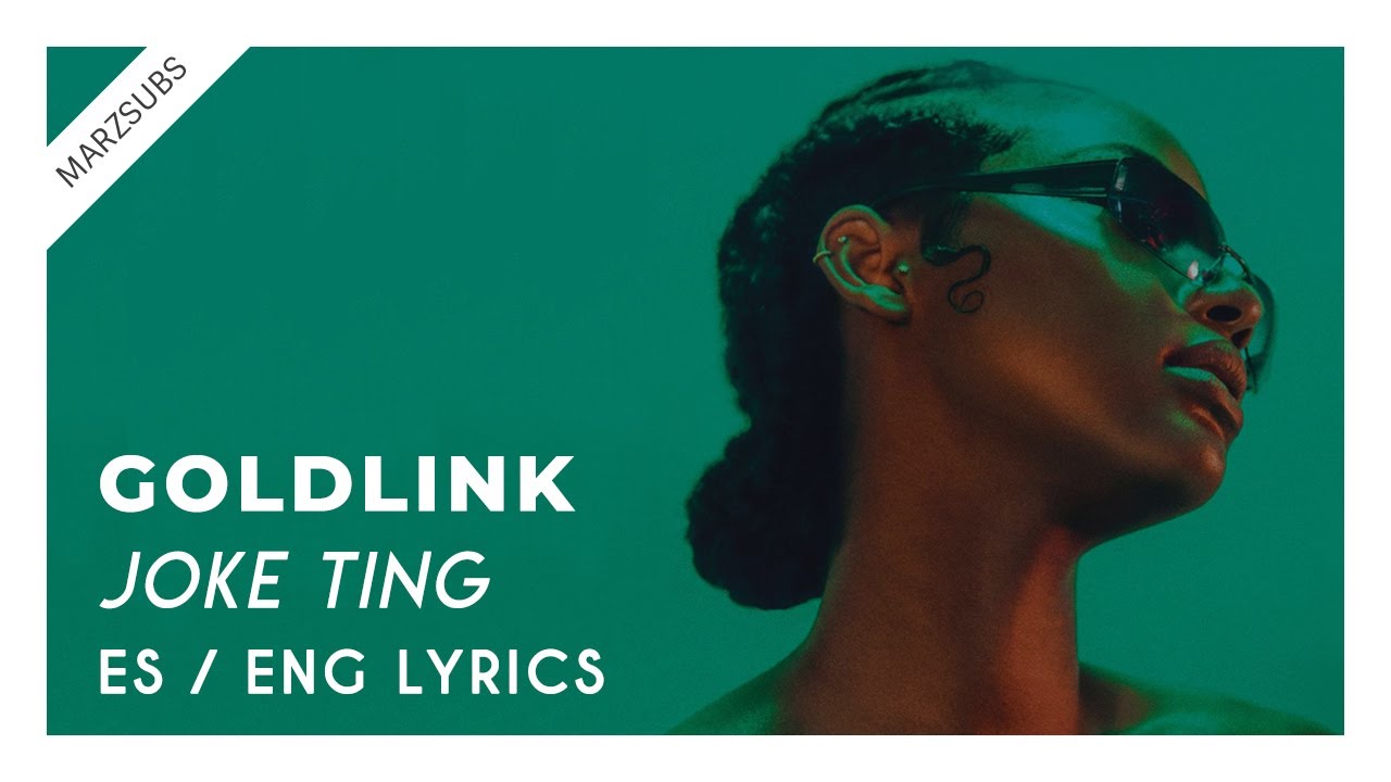 Goldlink   Joke Ting ft Ari PenSmith  Lyrics   Letra