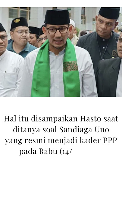 PDI P Sebut PPP Sudah Usulkan Sandiaga Uno Jadi Bakal Cawapres Ganjar