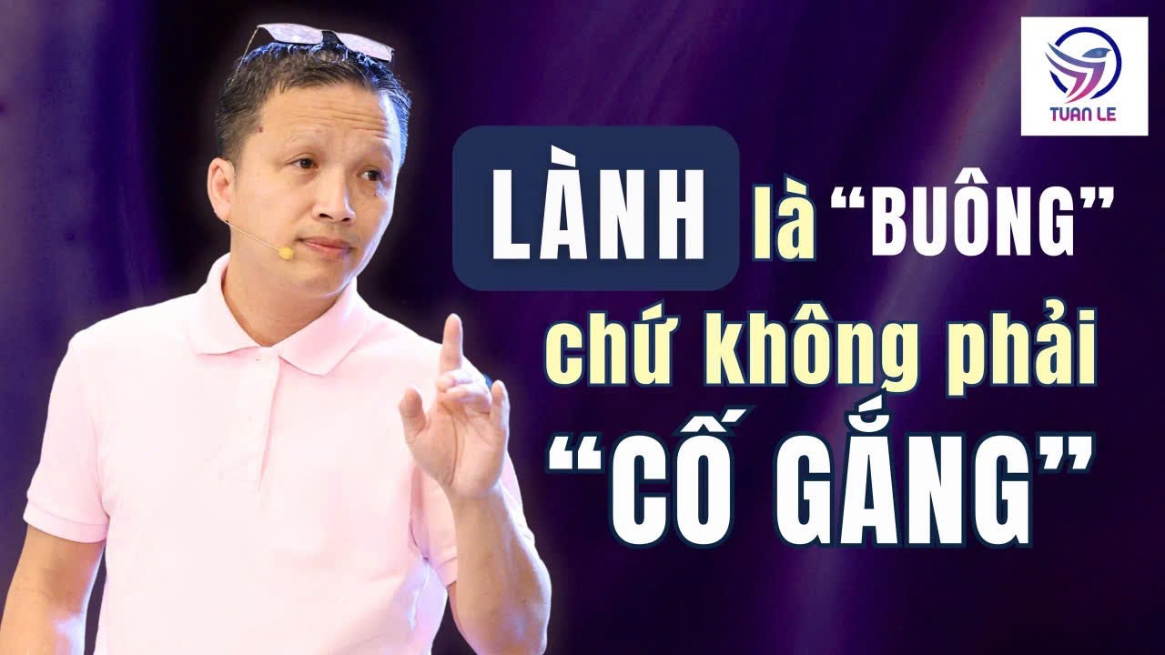 Lành là 'buông' chứ không phải 'cố gắng'