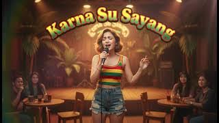 KARNA SU SAYANG  || REGGAE COVER
