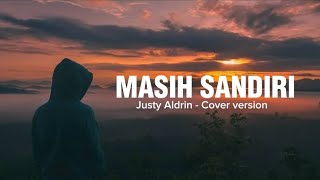 Justy Aldrin - MASIH SANDIRI - Cover version Playmusic #justyaldrin 