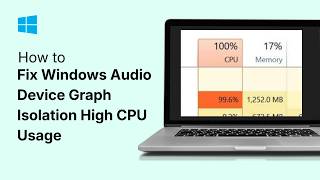 How To Fix Windows Audio Device Graph Isolation High CPU Usage