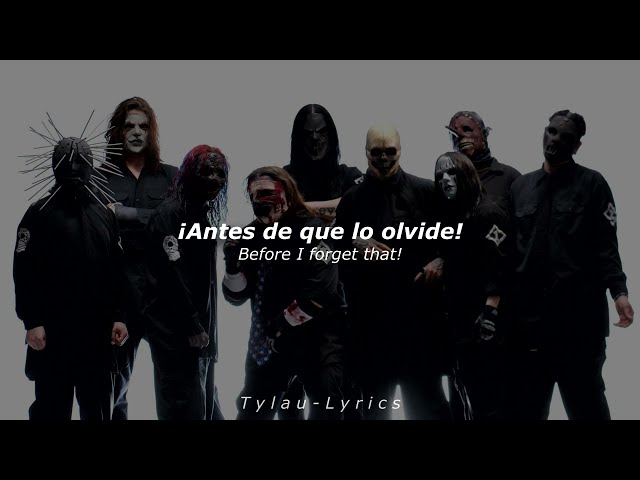 Slipknot - Before I Forget (Sub. Español & English) || T y l a u - L y r i c s class=