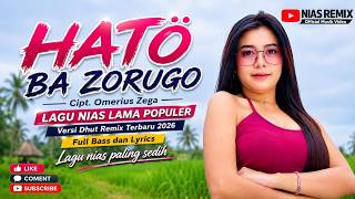 HATÖ BA ZORUGO |LAGU NIAS LAMA CIPT. OMERIUS ZEGA|VERSI DHUT REMIX TERBARU 2026 (Alm. RATOSA ZAGOTO)