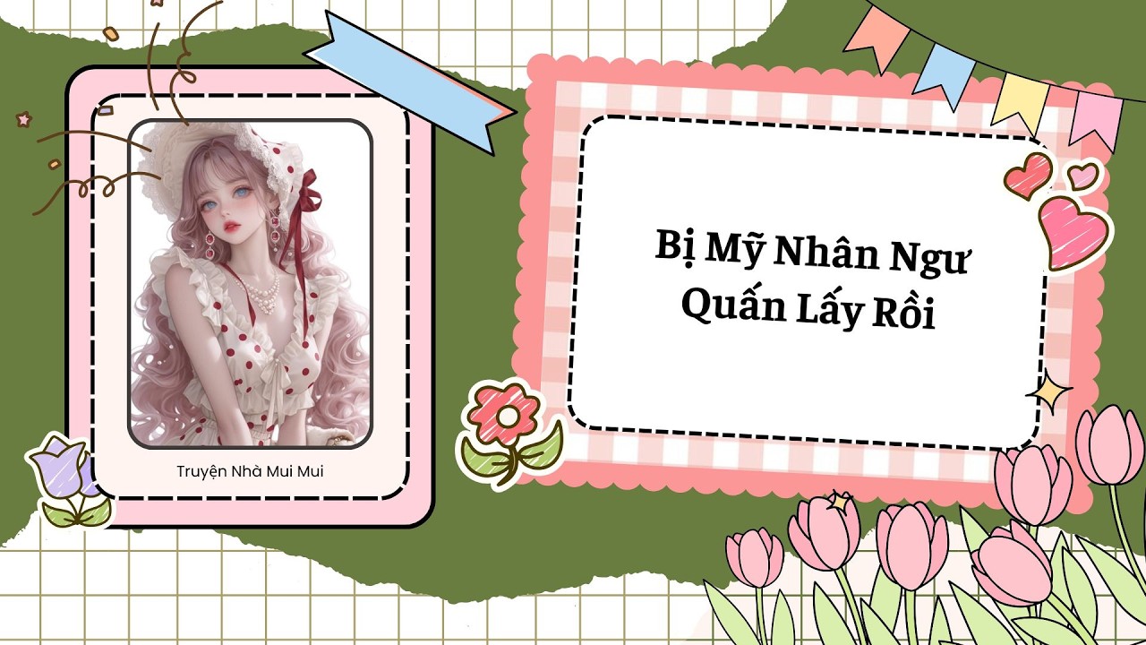 [Truyện Audio] [FULL] Bị Mỹ Nhân Ngư Quấn Lấy Rồi