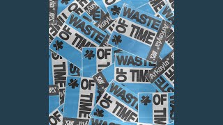 Waste of Time - Arkayla