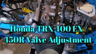 How to: Honda TRX 400EX / TRX 450R Valve Adjustment