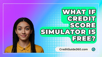 What If Credit Score Simulator Is Free? - CreditGuide360.com