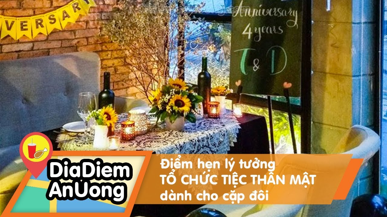 địa điểm tổ chức sinh nhật cho cặp đôi Update New Điểm hẹn lý tưởng TỔ CHỨC TIỆC THÂN MẬT dành cho cặp đôi | Địa điểm ăn uống
