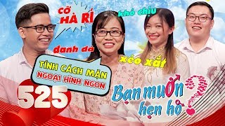 BẠN MUỐN HẸN HÒ #525 UNCUT | Nữ hoàng xéo xắt Long An đòi truyền nước biển vì gặp kỳ phùng địch thủ