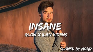 Glow x Ilan Videns - Insane (Slowed + Lyrics) Resimi