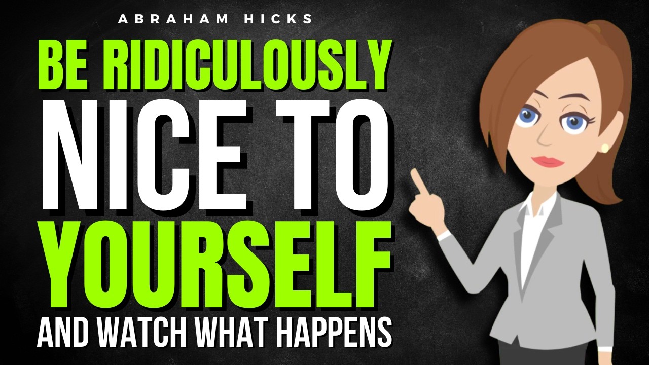 ⁣Be Ridiculously Nice to Yourself and Watch What Happens ✅ Abraham Hicks 2026