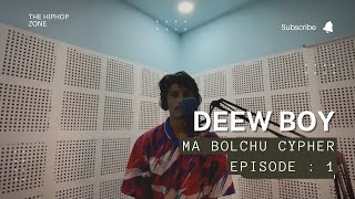 Deew Boy - Ma Bolchu Cypher Ep 1 The Hiphop Zone