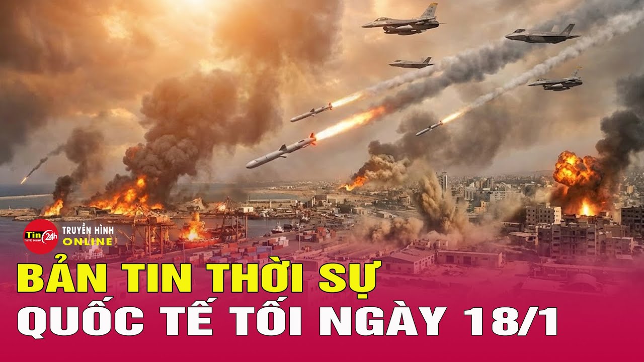 Toàn cảnh thời sự quốc tế tối 18/1: Lãnh tụ Khamenei hé lộ sự thật khủng khiếp sau bạo loạn ở Iran