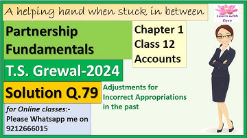 Partnership Fundamentals| T S Grewal 2024| Class12 Accounts| Ch 1 Q 79| Solutions@learnwithease