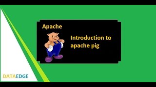 Apache Pig Tutorial 01 || Introduction to Pig || DataEdge Systems Inc