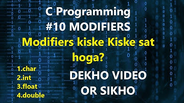 C Programming || #10 MODIFIERS IN C || Details video