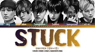 ENHYPEN [엔하이픈] “Stuck” Lyrics [Color Coded Han_Rom_Eng]