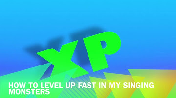 How To Level Up Fast In My Singing Monsters