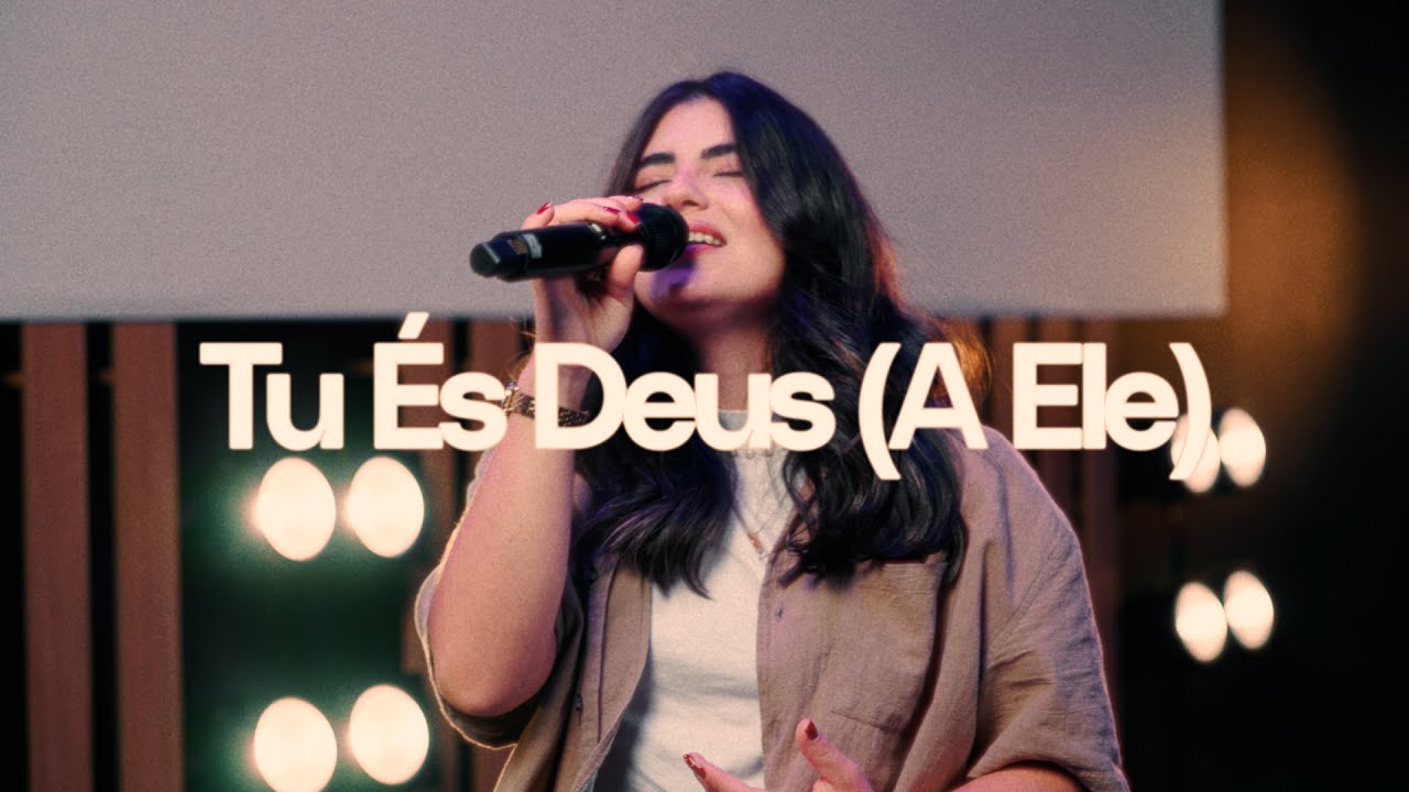 Tu És Deus (A Ele) | O Canto das Igrejas | Jeandra Alves