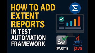 How to add Extent Reports in test automation framework. (Part 1)