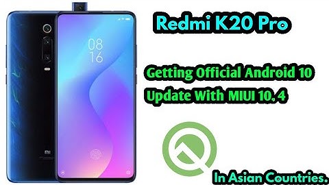 Redmi K20 Pro Is Now Getting Android 10 With MIUI 10.