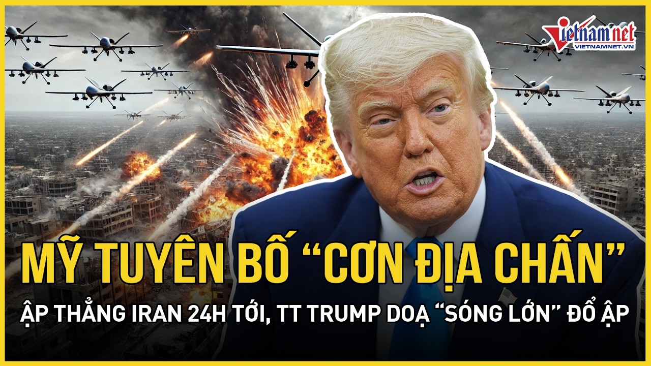 Mỹ tuyên bố “cơn địa chấn” không tưởng ập thẳng Iran 24 giờ tới, TT Trump doạ sóng lớn sắp quật tung
