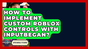 How To Implement Custom Roblox Controls With InputBegan? - Open World Tycoons