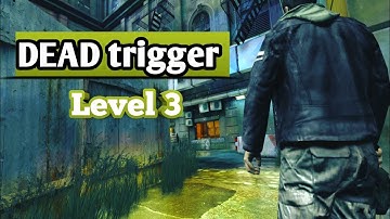 Dead trigger|Level 3.