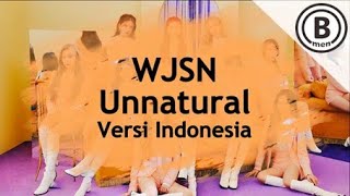 WJSN - UNNATURAL (Versi Indonesia by Bmen)