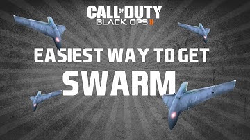 How To Get a Swarm The Easy Way Black Ops 2