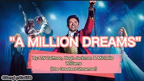 A Million Dreams Lyrics - The Greatest Showman | Ziv Zaifman, Hugh Jackman, & Michelle Williams