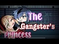 The gangster’s princess [ GLMM ] ORIGINAL