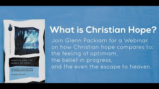 Webinar: &quot;What is Christian Hope?&quot; (No Q&amp;A)