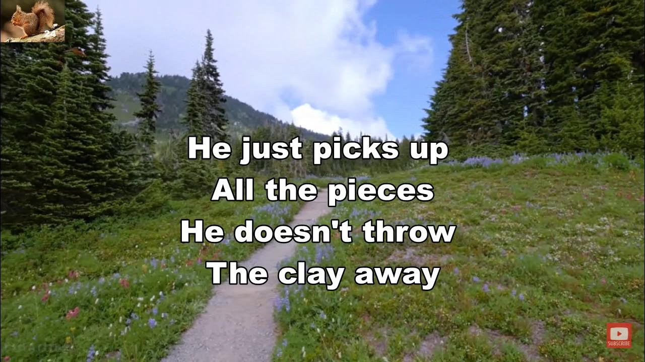 He didn't throw the clay away YouTube