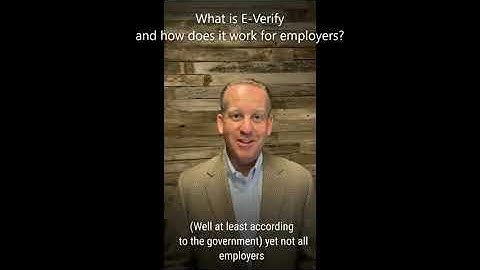 What is E Verify   and how does it work for employers
