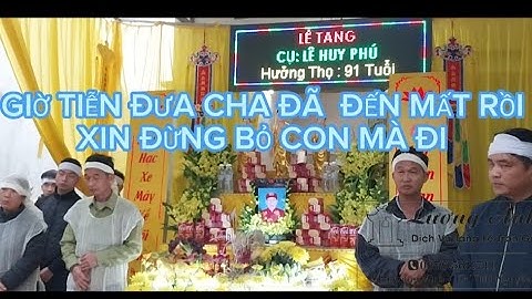 🔴 Cảm Động Giờ Tiễn Đưa Cụ Lê Huy Phú Về Đài Hỏa Táng An Lạc Viên TP .Thái Nguyên - 0978.568.711