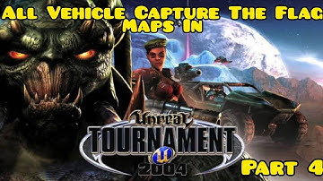 All Vehicle Capture the Flag Maps in UT2004 Part 4