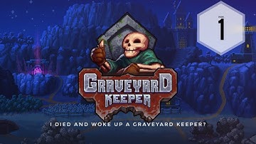 Graveyard Keeper Lets Play Episode 1