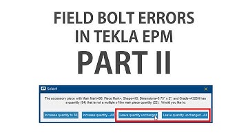 Keyack Tech - Part 2 of Field Bolt Quantity Errors in Tekla EPM