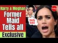Meghan slaps prince harry former maid speaks out