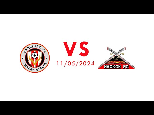 VAREIHAO FC Vs HAOKOK FC  || 11/05/2024 || WUNG FOOTBALL LEAGUE SEASON - II , 2024 class=