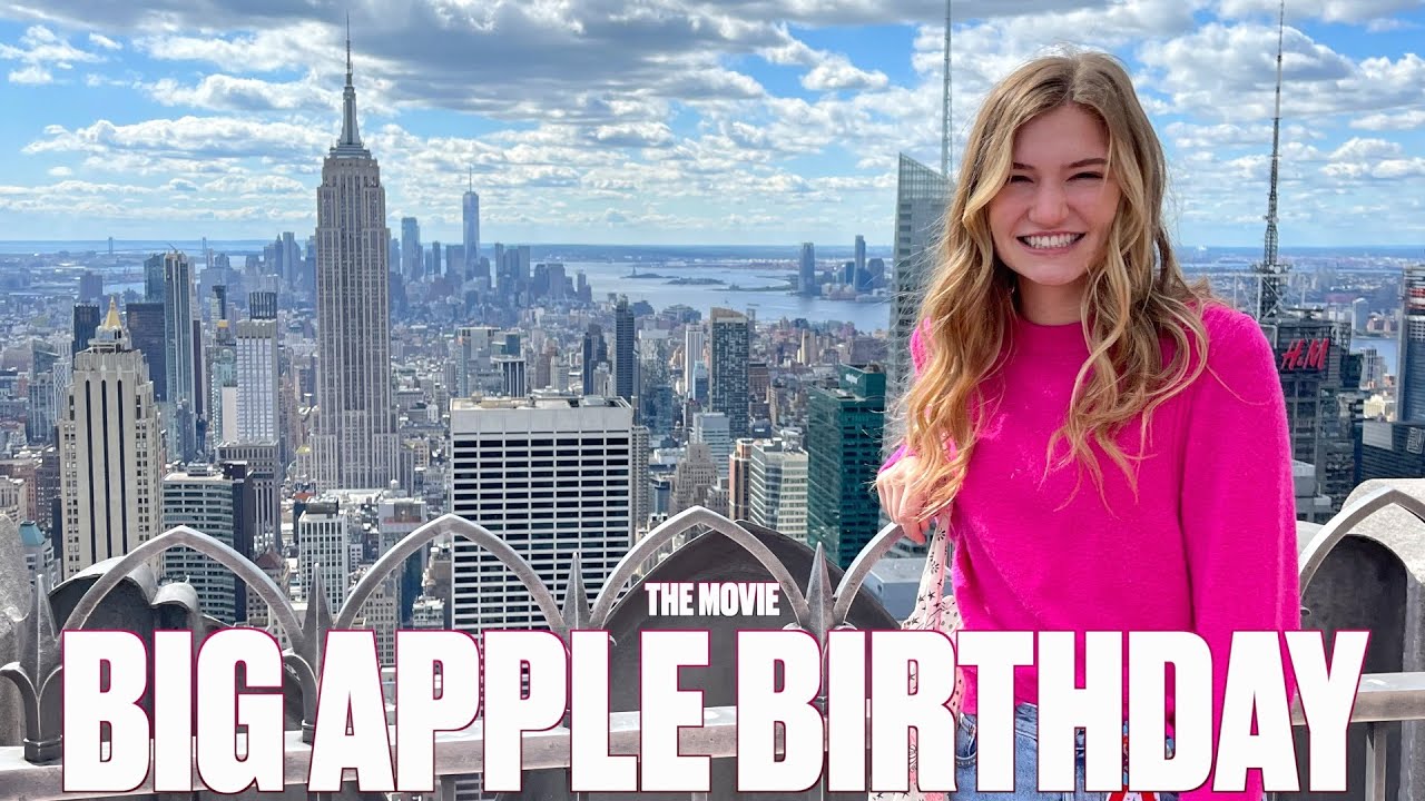 CELEBRATING OUR TEENAGE DAUGHTER'S LAST BIRTHDAY WITH US IN NEW YORK CITY | THE MOVIE