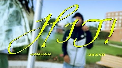 hit! - 2KAYB ft. jahjah prod. 6ixKid (OFFICIAL VIDEO)