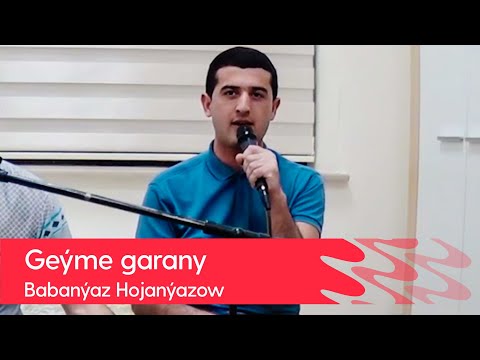 Babanyaz Hojanyazow - Geyme garany | 2022