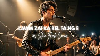 David Lai - Lawm Zai Ka Rel Ta'ng E (90s Slow Rock Ballad)