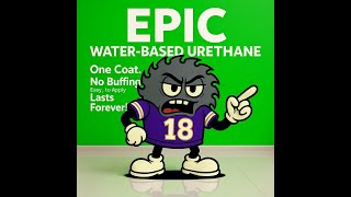 EPIC Water-Based Urethane: One Coat, Multiple Floors, No Buffing, No Yellowing, Seamless Protection