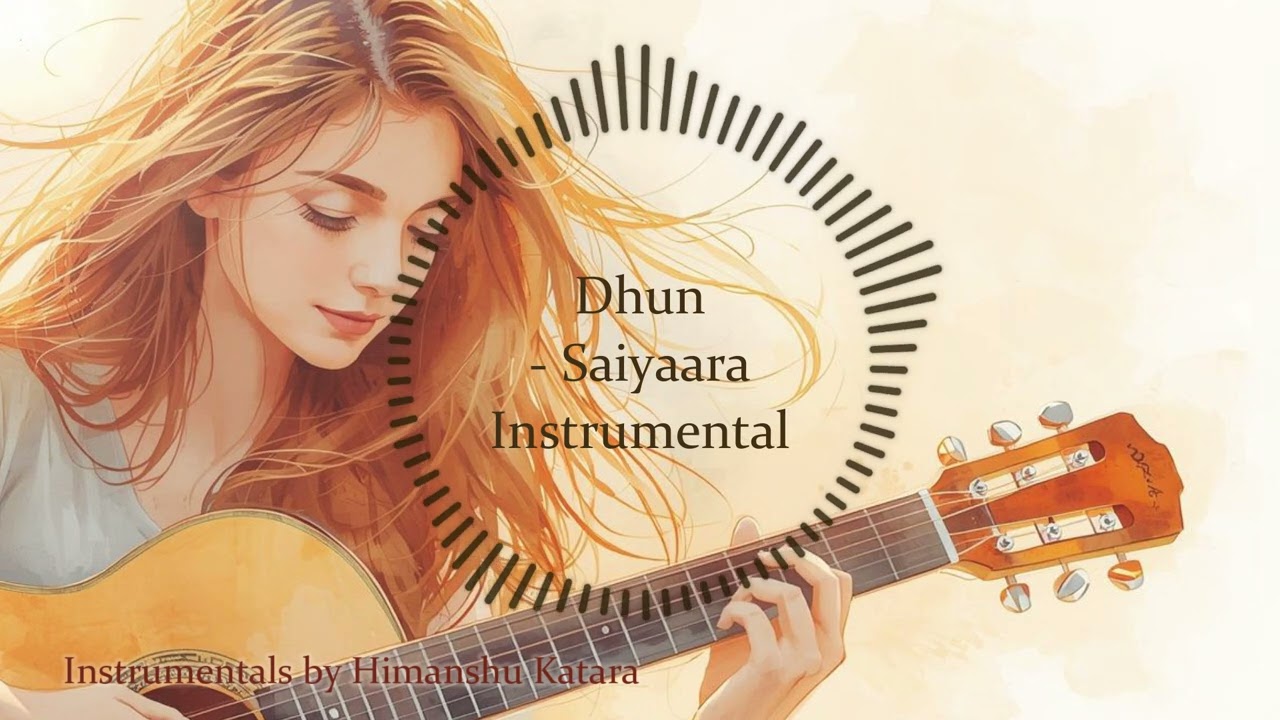 Dhun instrumental | Saiyaara | Himanshu Katara |