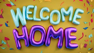 Welcome Home Celebration With music 1 hour long